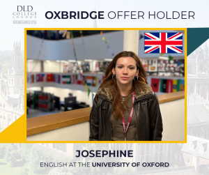 DLD College London Oxbridge Offer Josephine